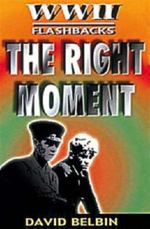 The Right Moment de David Belbin