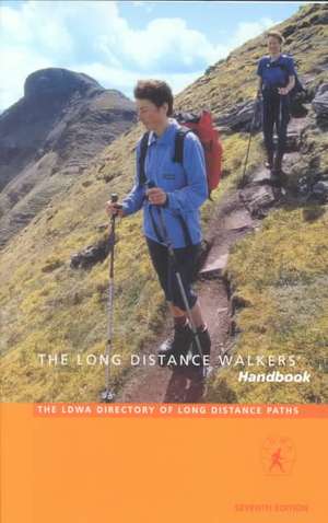 The Long Distance Walker's Handbook: The LDWA Directory of Long Distance Walks de Barbara Blatchford