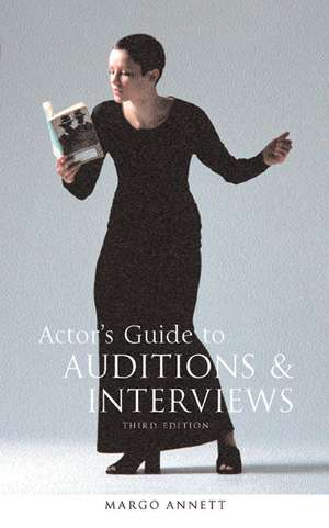 Actor's Guide to Auditions and Interviews de Margo Annett