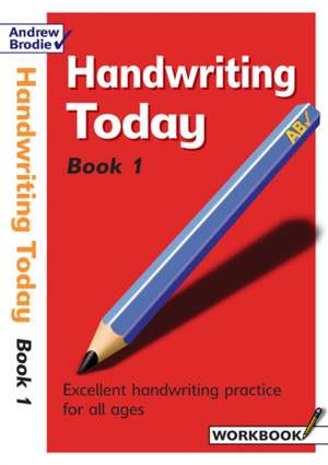 Handwriting Today Book 1 de Andrew Brodie