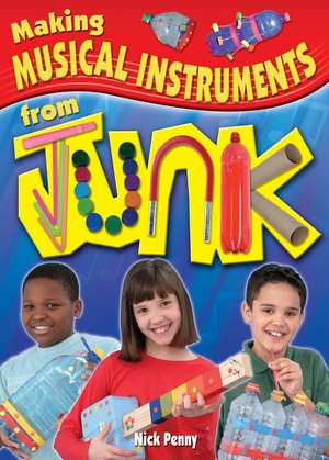 Making Musical Instruments from Junk de Nick Penny