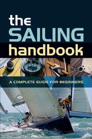 The Sailing Handbook: A Complete Guide for Beginners de Halsey C. Herreshoff