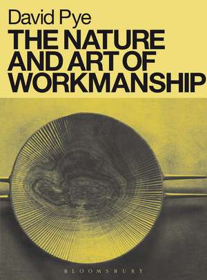 The Nature and Art of Workmanship de David Pye