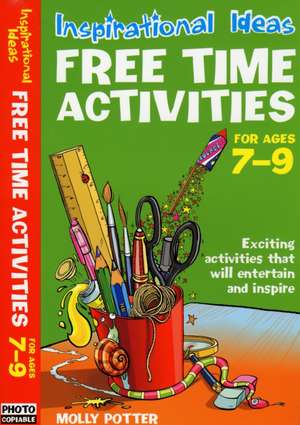 Inspirational ideas: Free Time Activities 7-9 de Molly Potter