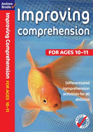 Brodie, A: Improving Comprehension 10-11 de Andrew Brodie