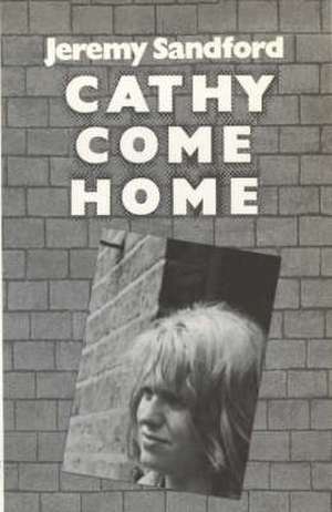 Sandford, J: Cathy Come Home de Jeremy Sandford