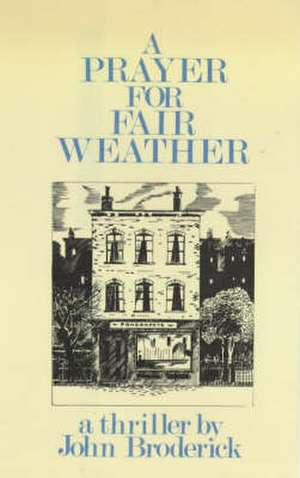 A Prayer for Fair Weather de John Broderick