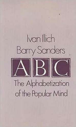 A. B. C. - Alphabetization of the Popular Mind de Barry Sanders