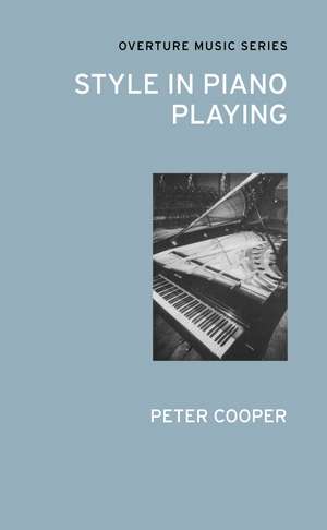 Style in Piano Playing de Peter Cooper