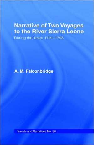 Narrative of Two Voyages to the River Sierra Leone During the Years 1791-1793 de Anna Maria Falconbridge