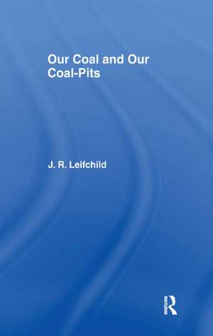 Our Coal and Coal Pits de J. R. Leifchild