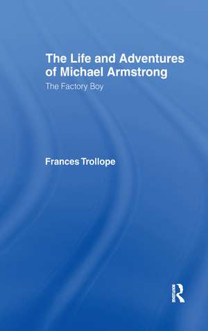 The Life and Adventures of Michael Armstrong: the Factory Boy de Frances Trollope