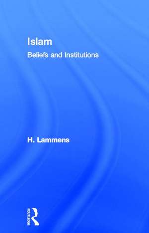 Islam: Beliefs and Institutions de H. Lammens