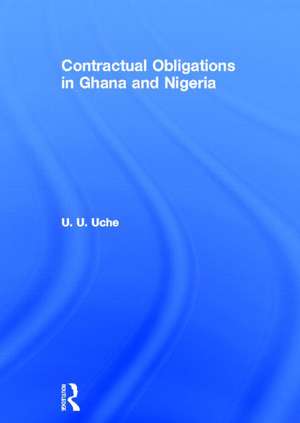 Contractual Obligations in Ghana and Nigeria de U. U. Uche