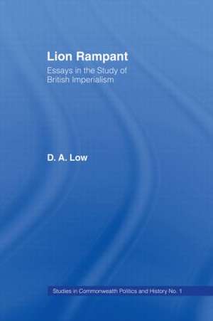 Lion Rampant: Essays in the Study of British Imperialism de D.A. Low