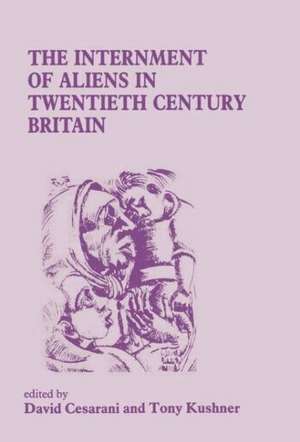 The Internment of Aliens in Twentieth Century Britain de David Cesarani