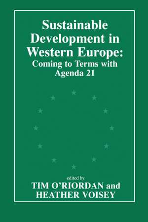 Sustainable Development in Western Europe: Coming to Terms with Agenda 21 de Tim O'Riordan