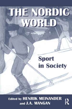 The Nordic World: Sport in Society de Henrik Meinander