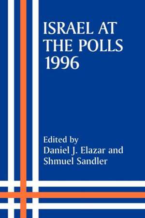 Israel at the Polls, 1996 de Daniel J. Elazar