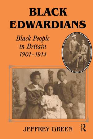 Black Edwardians: Black People in Britain 1901-1914 de Jeffrey Green