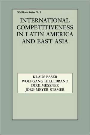 International Competitiveness in Latin America and East Asia de Klaus Esser