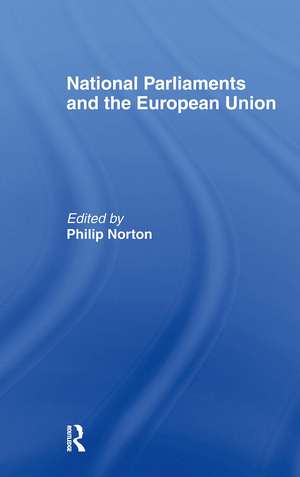 National Parliaments and the European Union de Philip Norton