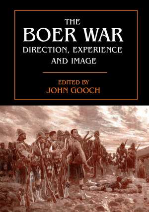 The Boer War: Direction, Experience and Image de John Gooch
