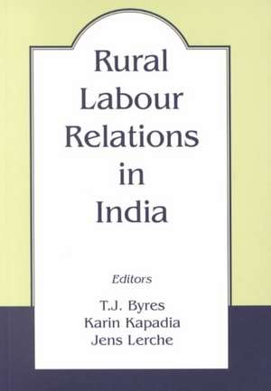 Rural Labour Relations in India de T.J. Byres