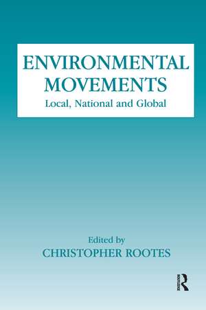 Environmental Movements: Local, National and Global de Christopher Rootes