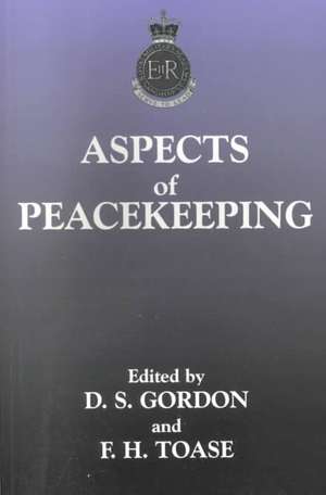 Aspects of Peacekeeping de Stuart Gordon