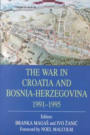 War In Croatia And Bosnia-Herz de Branka Magas