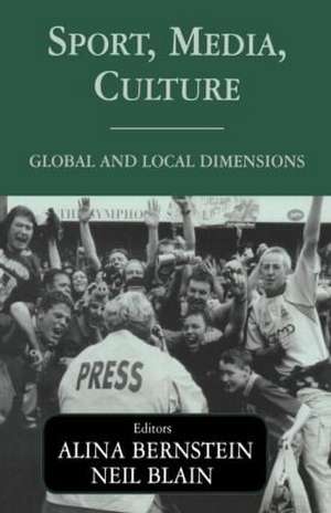 Sport, Media, Culture: Global and Local Dimensions de Alina Bernstein