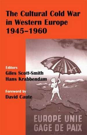 The Cultural Cold War in Western Europe, 1945-60 de Hans Krabbendam