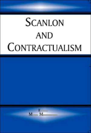 Scanlon and Contractualism de Matt Matravers