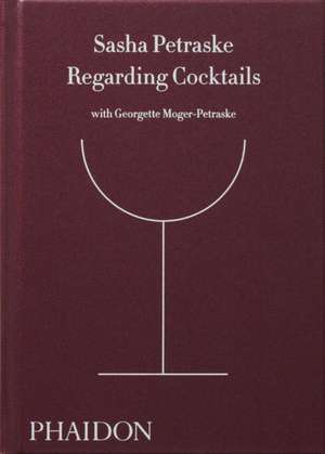 Regarding Cocktails de Georgette Moger-Petraske