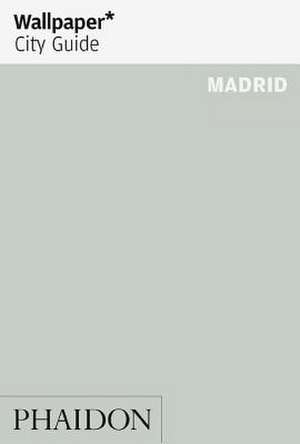 Wallpaper* City Guide Madrid de Wallpaper