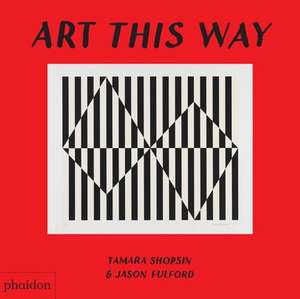 Art This Way de Tamara Shopsin Jason Fulford