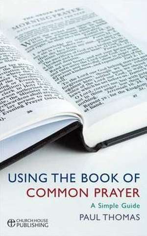 Using the Book of Common Prayer de Paul Thomas