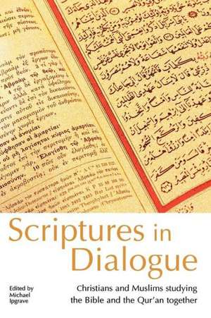 Scriptures in Dialogue de Michael Ipgrave