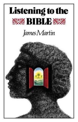 Listening to the Bible de James Martin