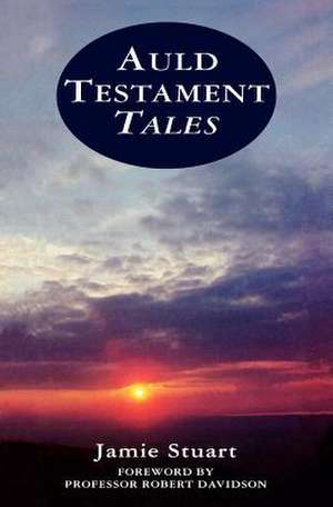 The Old Testament in Scots de Jamie Stuart