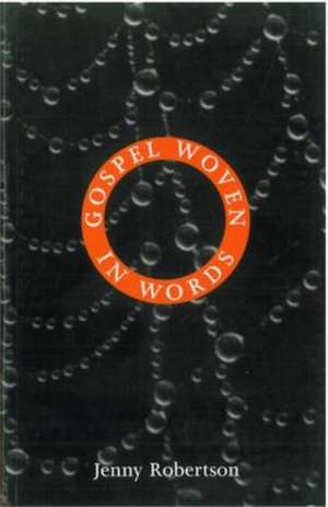 Gospel Woven in Words de Jenny Robertson