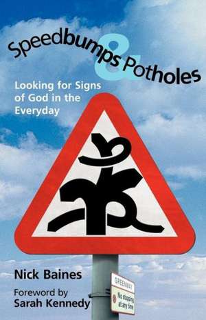 Speedbumps and Potholes de NICK BAINES