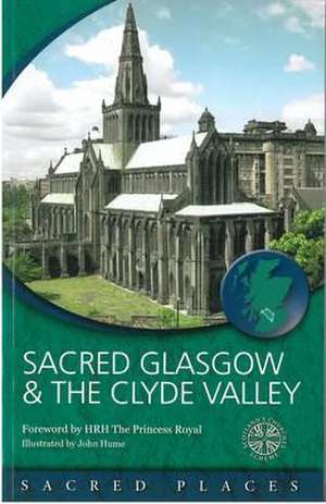 Sacred Glasgow and the Clyde Valley de Scotland's Churches Scheme