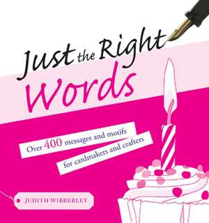 Just the Right Words de Judith Wibberley