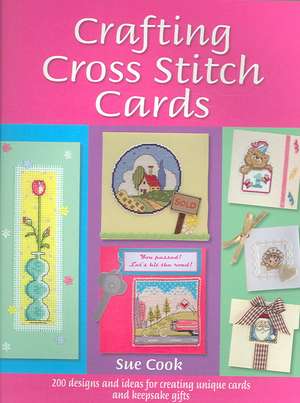 Crafting Cross Stitch Cards de Sue Cook