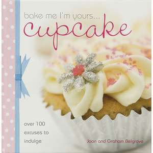 Bake Me I'm Yours... Cupcake de Joan Belgrove