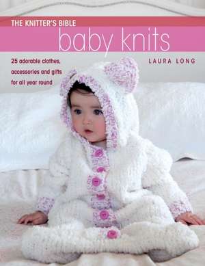 The Knitter's Bible - Simple Baby Knits: Simple Baby Knits de Long Laura