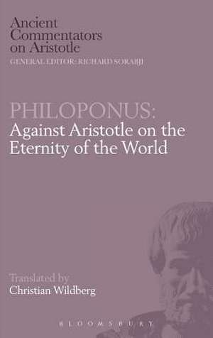 Philoponus: Against Aristotle on the Eternity of the World de Christian Wildberg