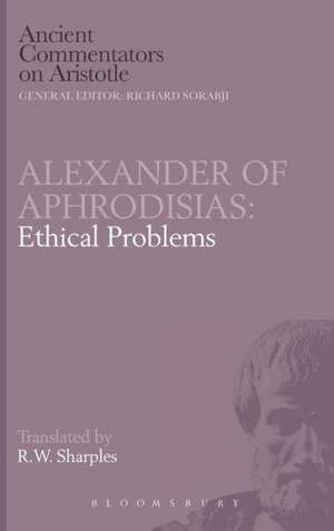 Alexander of Aphrodisias: Ethical Problems de R. W. Sharples